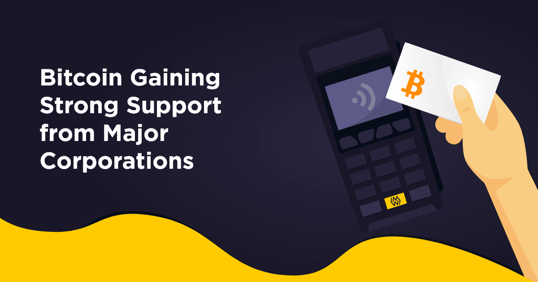 Which Major Corporations Support Bitcoin?