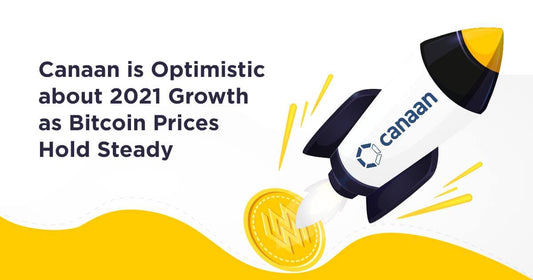 Canaan is Optimistic about 2021 Growth as Bitcoin Prices Hold Steady
