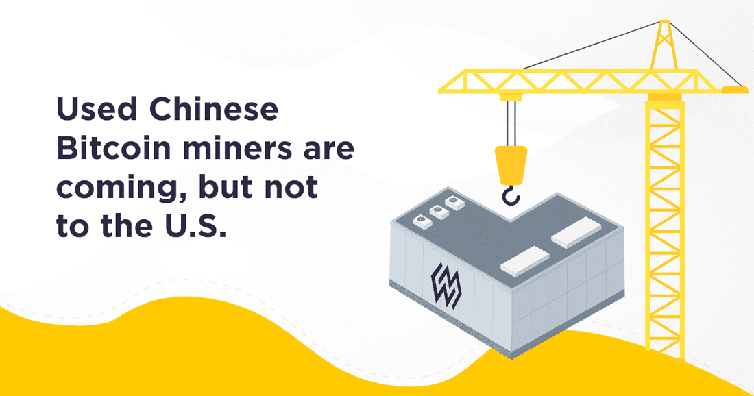 Used Bitcoin Miners arrive from China, but not to the U.S